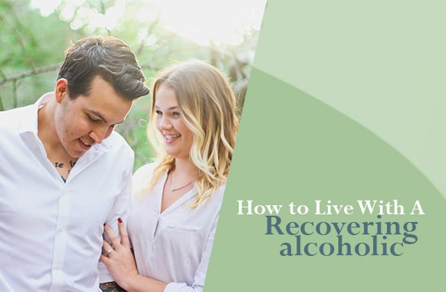 How to Live With a Recovering Alcoholic?